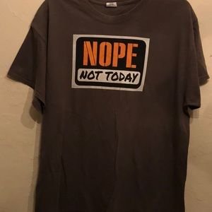 NOPE Not Today Tee Shirt